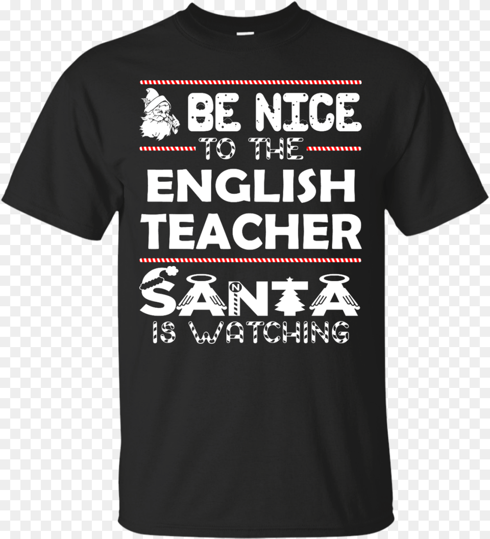 Be Nice To The English Teacher Santa Is Watching Friends Cruise T Shirts, Clothing, T-shirt, Shirt Free Png Download