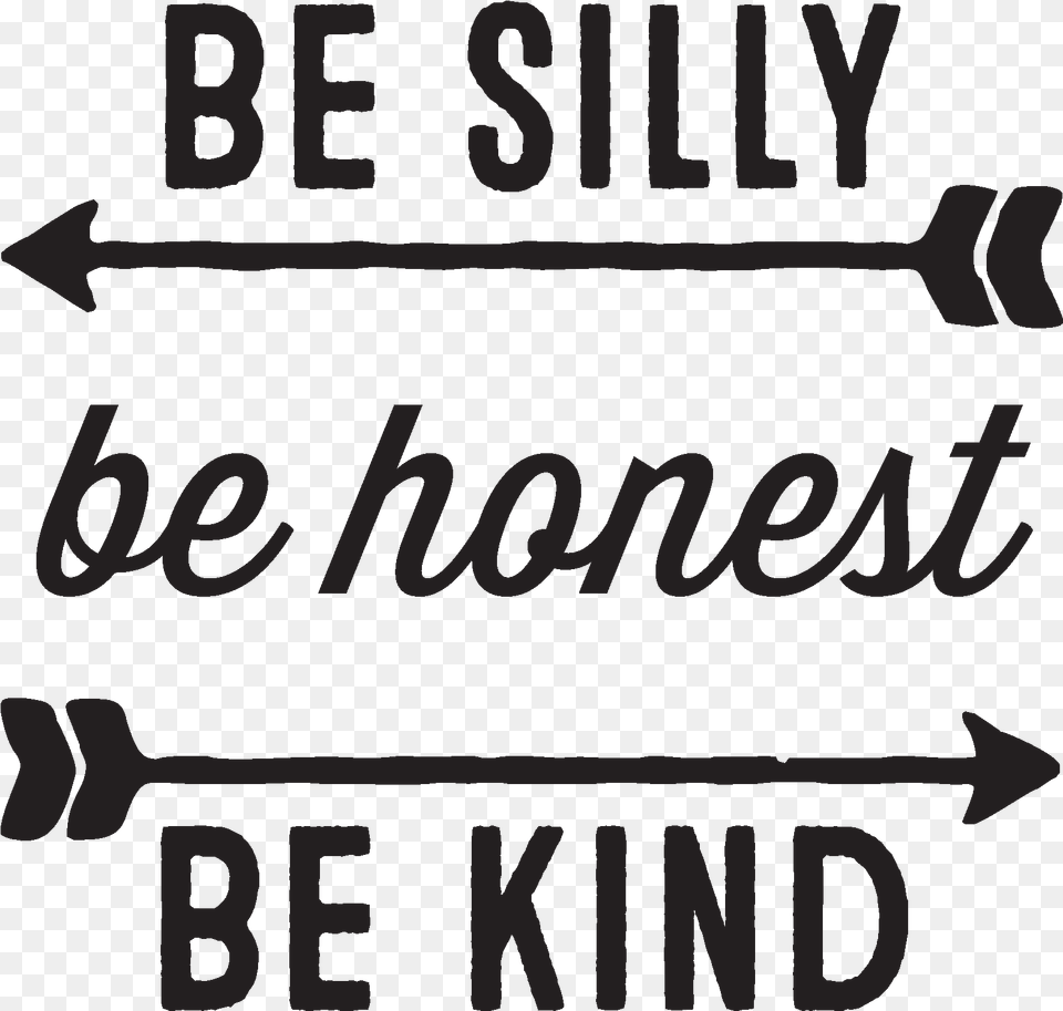 Be Silly Be Honest Be Kind Silly Quotes For Kids, Text Png Image