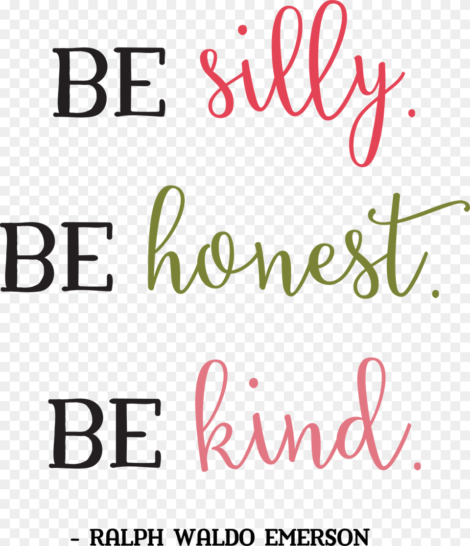 Be Silly Be Honest Be Kind Svg Cut File Calligraphy, Text, Blackboard Free Png Download