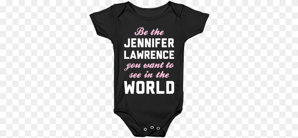 Be The Jennifer Lawrence Baby Onesy Life Is Short Shower Curtain, Clothing, T-shirt, Shirt Free Png Download