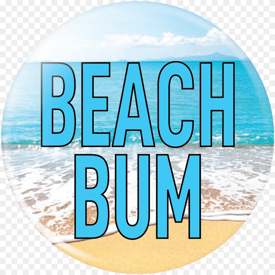 Beach Bum Button, Photography, Coast, Nature, Outdoors Free Png Download