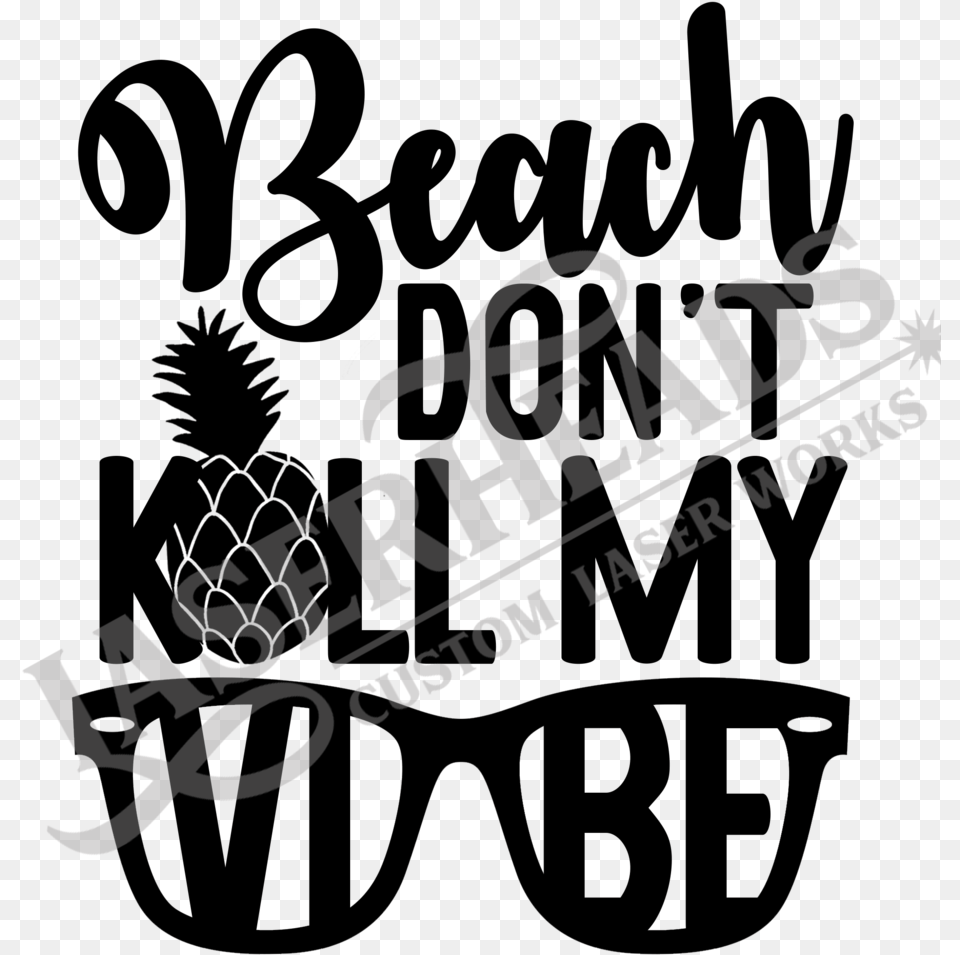 Beach Dont Kill My Vibe Pineapple, Logo, Text, Dynamite, Weapon Png