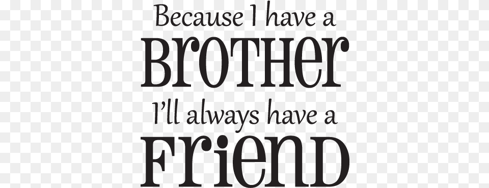 Because I Have A Brother Wall Decal Sorry Quotes For Brothers, Text, Scoreboard Free Png