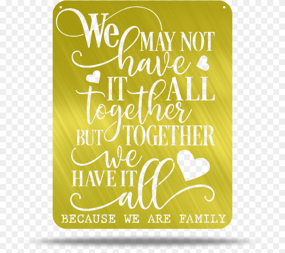 Because We Are Family Metal Wall Quotes Calligraphy, Handwriting, Text, Book, Publication Png Image