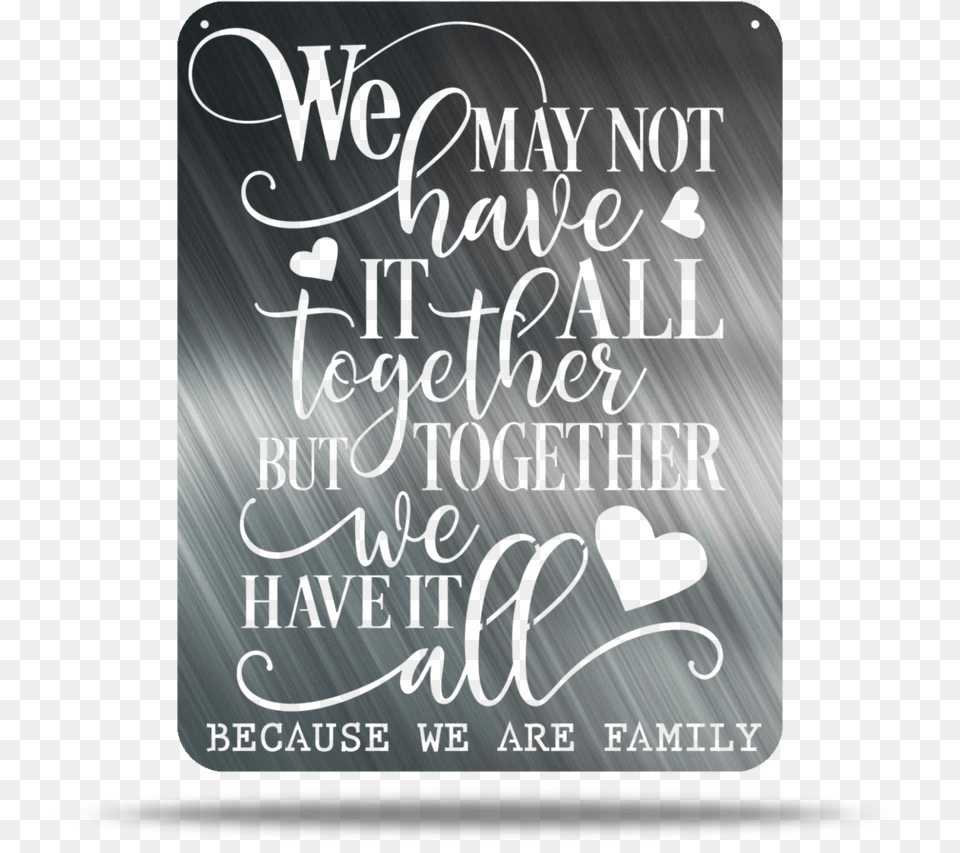 Because We Are Family Metal Wall Quotes Calligraphy, Handwriting, Text, Book, Publication Png