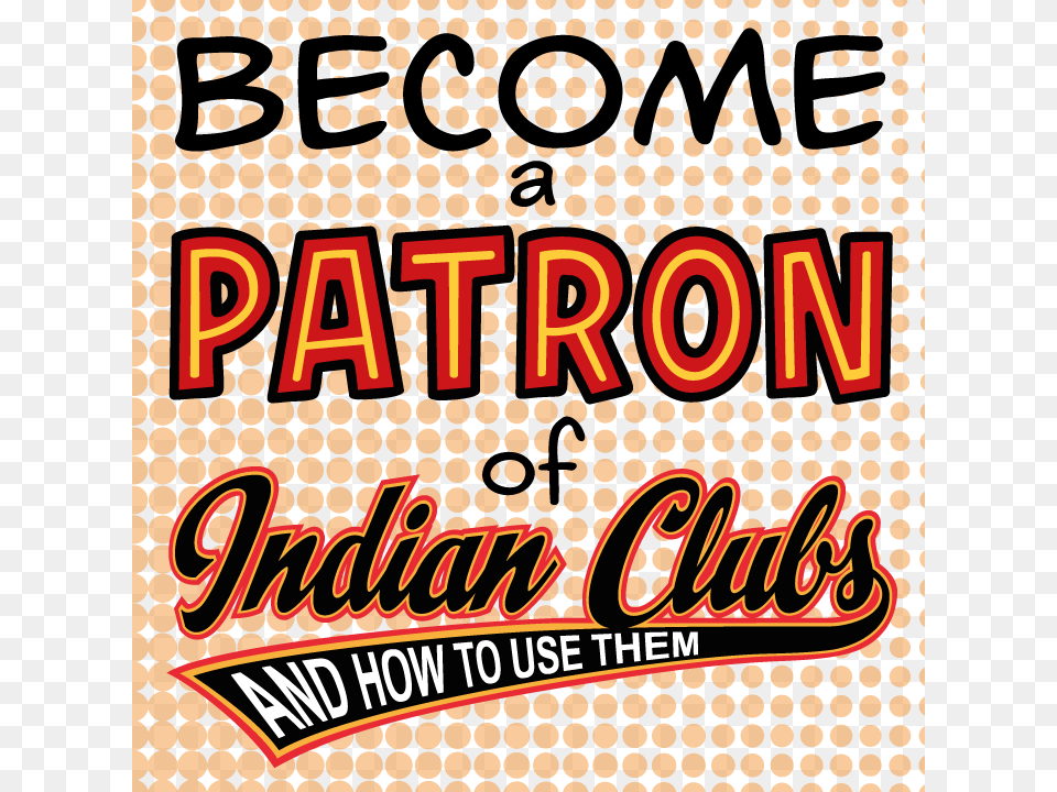 Become A Patron Indian Clubs World Tour Workshops 2017 Mugs, Advertisement, Poster, Text Free Png