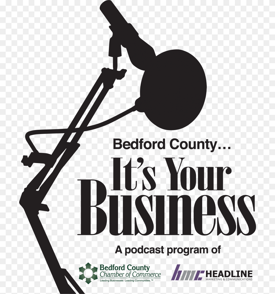 Bedford County It39s Your Business Is A Brand New Poster, Electrical Device, Lighting, Microphone, Advertisement Png