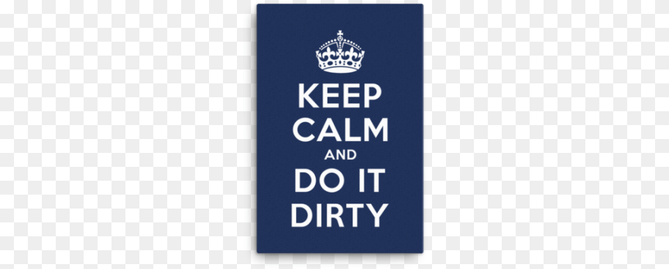 Bedroom Canvas Keep Calm And Do It Dirty Keep Calm Tomorrow Is My Birthday For Boys, Text, Blackboard Free Png