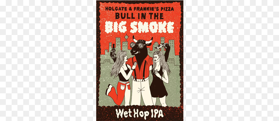 Beer Holgate Brewhouse Amp Frankie39s Bull In The Big Poster, Book, Comics, Publication, Advertisement Free Png Download