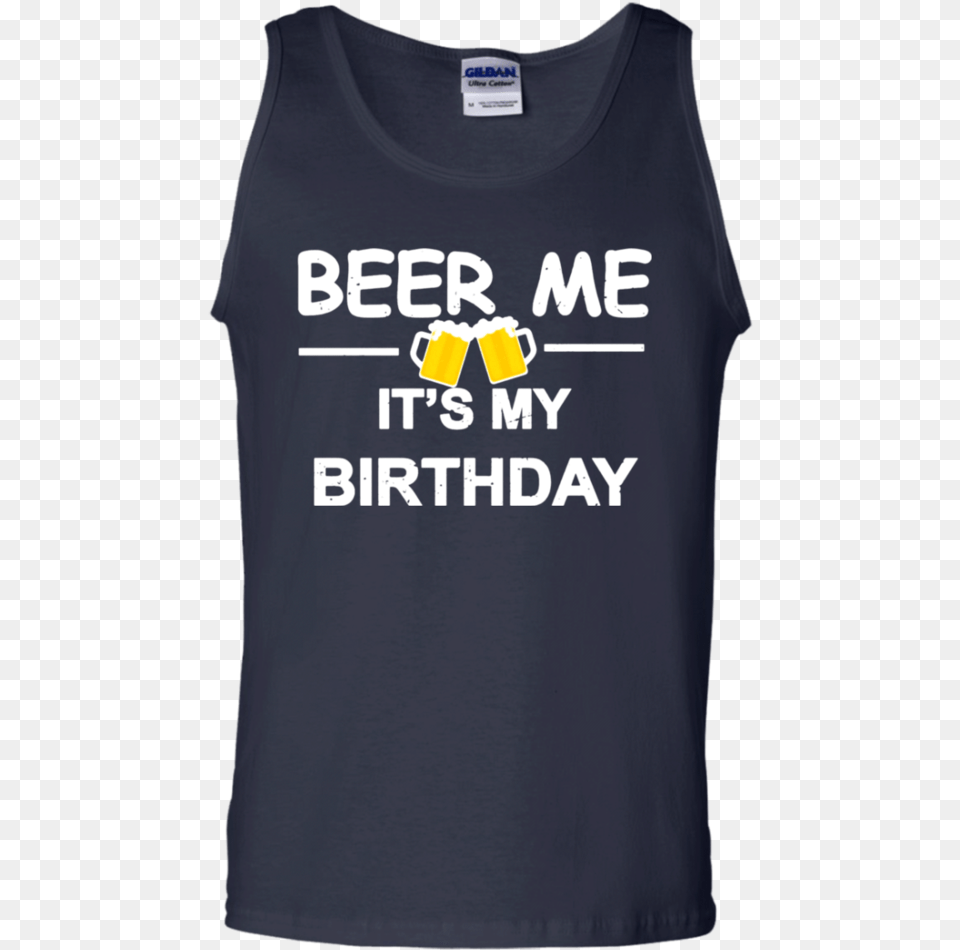 Beer Me It39s My Birthday T Shirt Emoji Birthday Gifts Patriots Funny Tank Top, Clothing, Tank Top, T-shirt Png Image