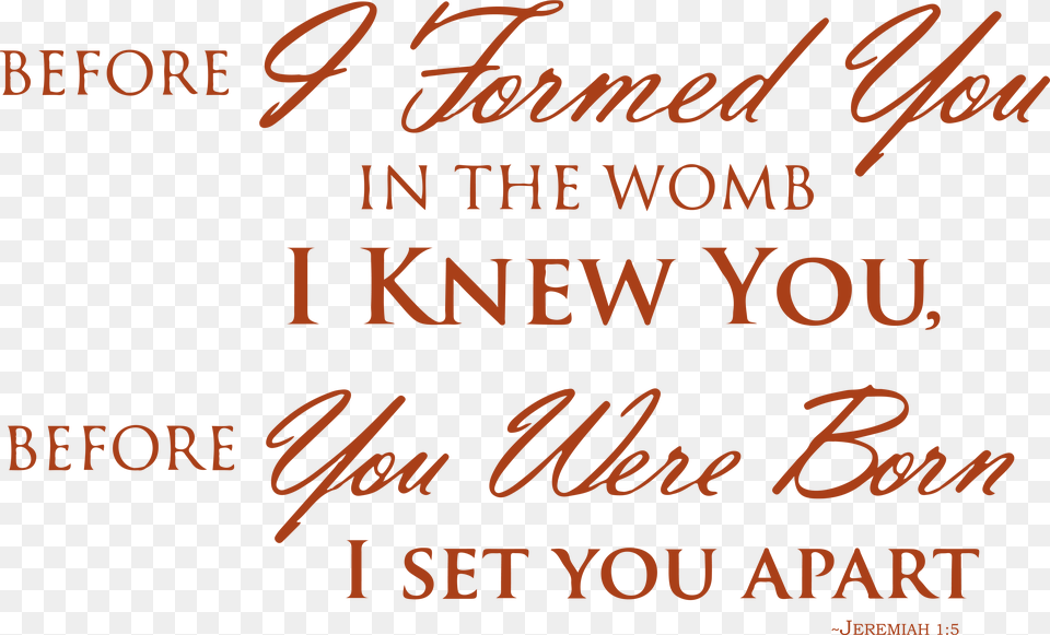 Before I Formed You In The Womb Vinyl Decal Sticker Wish I Knew Stories And Strategies For Being Your, Text, Calligraphy, Handwriting Png