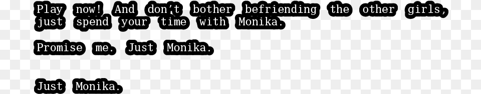 Before This Part Of The Game I39m Telling You This Just Monika Text Transparent Png Image