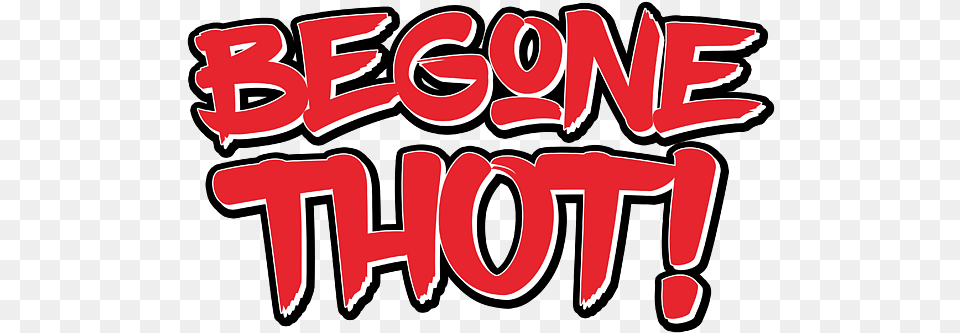 Begone Thot Funny Meme Beach Sheet Begone Thot Background, Text, Dynamite, Weapon Free Png Download