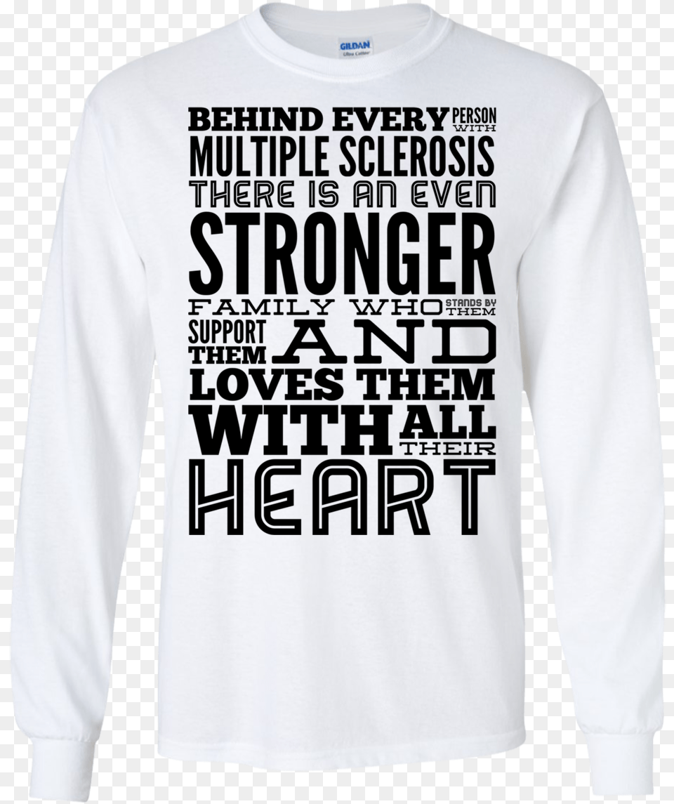 Behind Every Person With Multiple Sclerosis Ls Tshirt Sweatshirt, Clothing, Long Sleeve, Sleeve, T-shirt Free Png