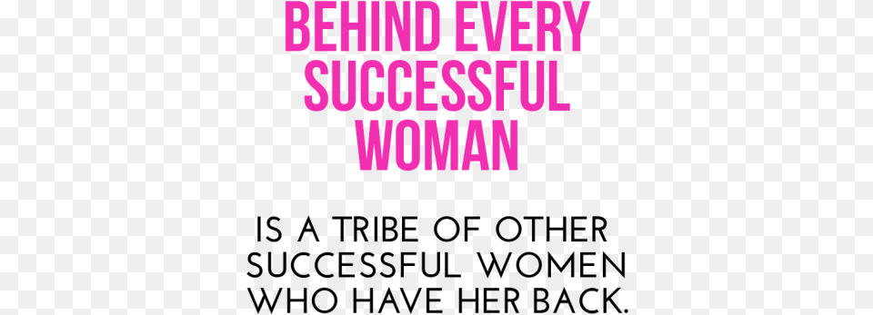 Behind Every Successful Woman Is A Tribe, Letter, Text, Advertisement, Poster Png Image