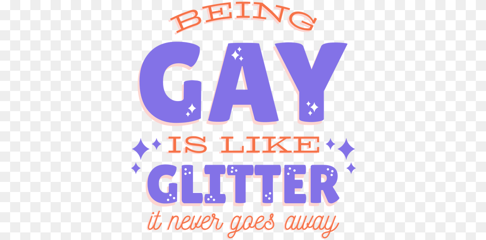 Being Gay Is Like Glitter It Never Goes Away Badge Sticker Orange, Purple, Text Png