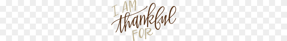 Being Thankful Is More Than A Passing Thought, Text, Handwriting Png