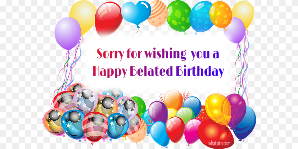 Belated Happy Birthday Images Free Download Belated Birthday Wishes Free Download, Balloon, People, Person Png Image