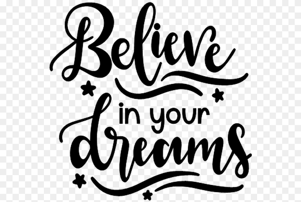 Believe In Your Dreams, Gray Png Image