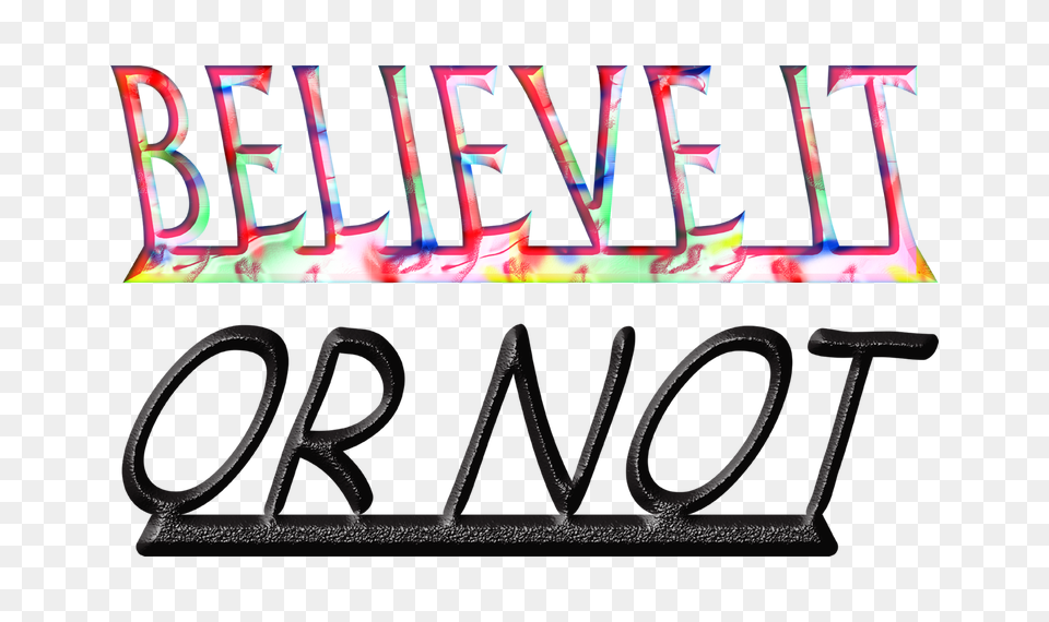 Believe It Or Not, Art, Graphics, Text, Advertisement Free Transparent Png