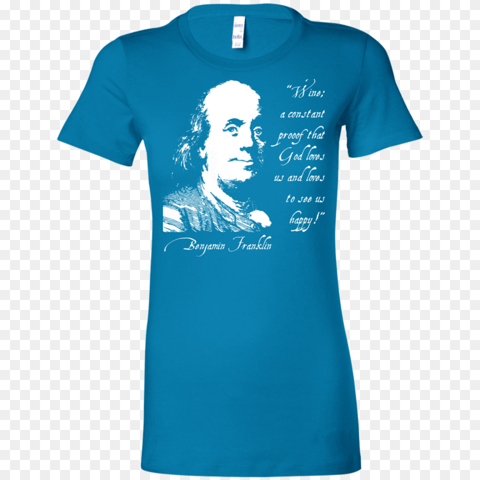 Benjamin Franklin Wine Is Proof Funny Womens T Shirt, Clothing, T-shirt, Adult, Male Png