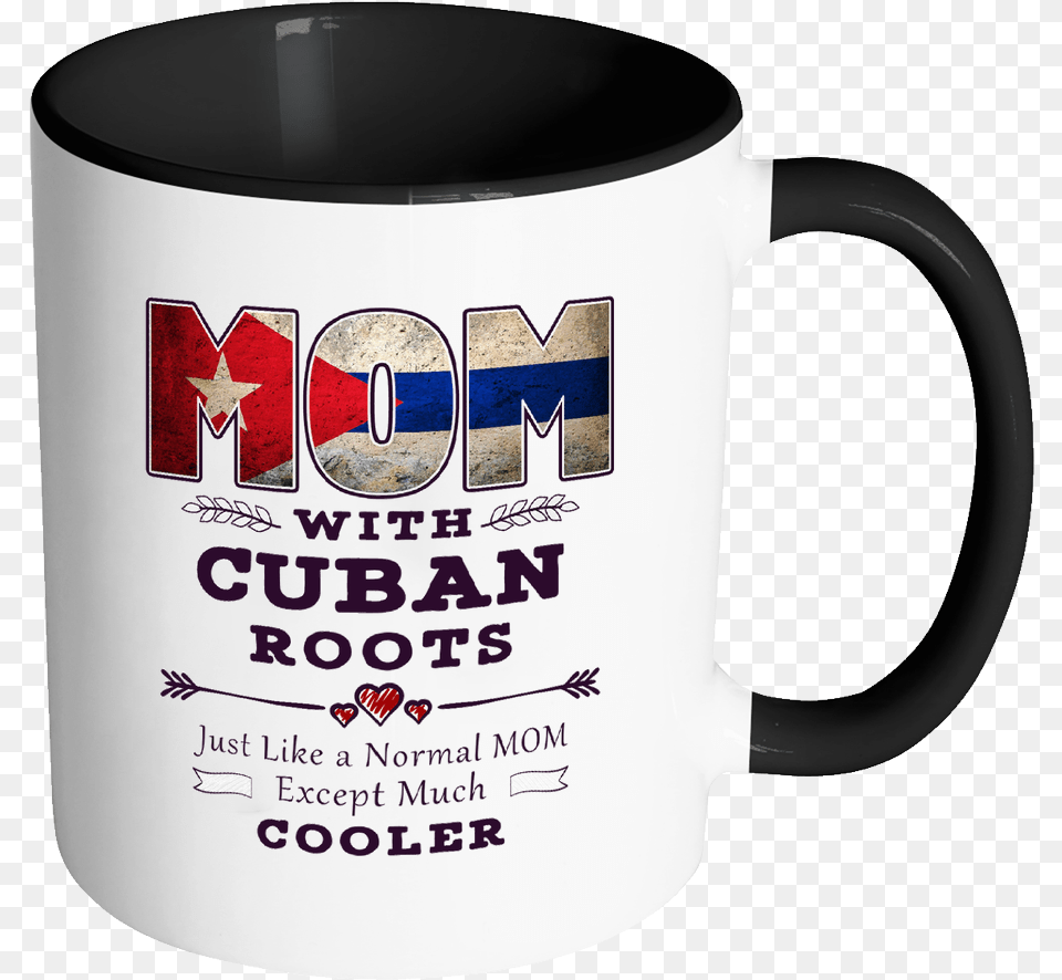 Best Mom Ever With Cuban Roots Mug, Cup, Beverage, Coffee, Coffee Cup Free Transparent Png