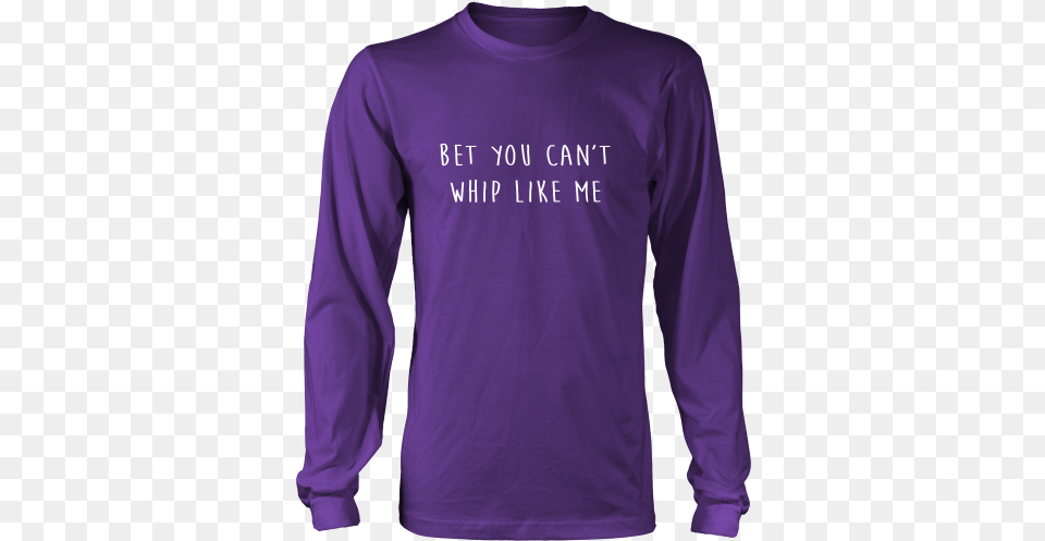 Bet You Can39t Whip Like Me Long Tee Labrador Retriever Dog T Shirts Tees Amp Hoodies, Clothing, Long Sleeve, Sleeve, T-shirt Free Png Download