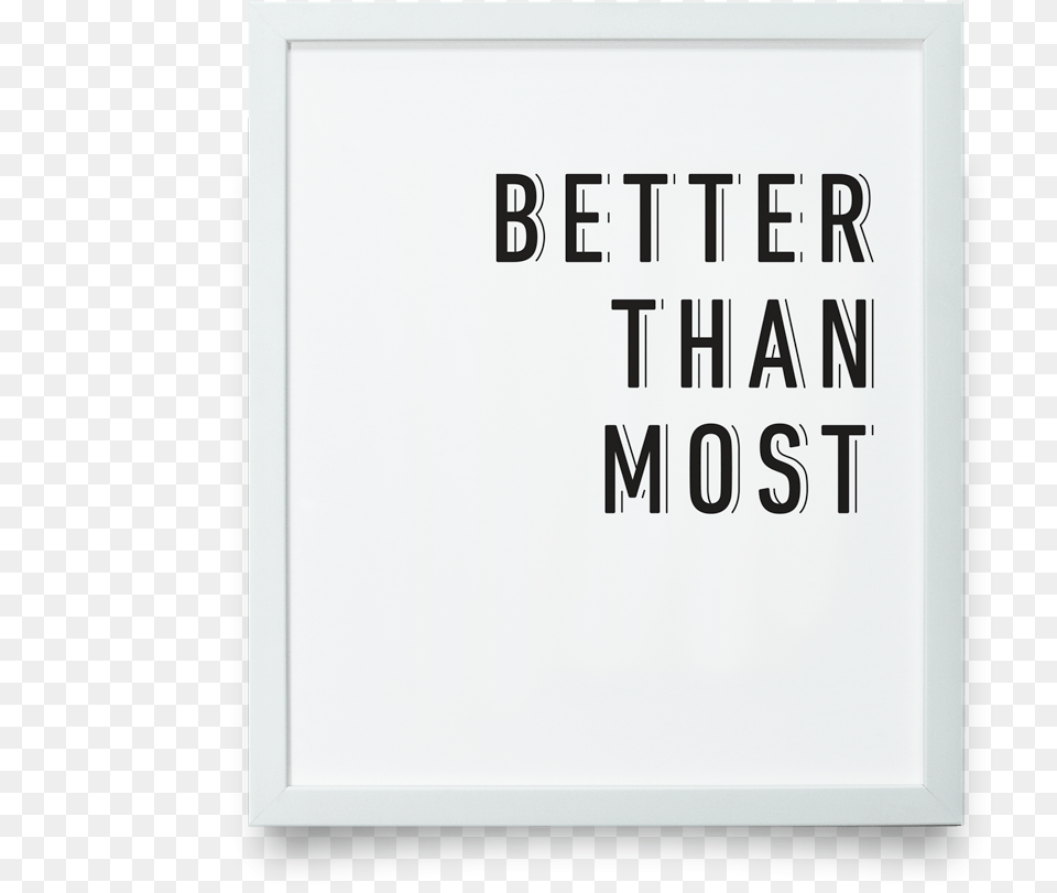 Better Than Most Gicle Printdata Image Id Sign, Text, White Board Free Png Download