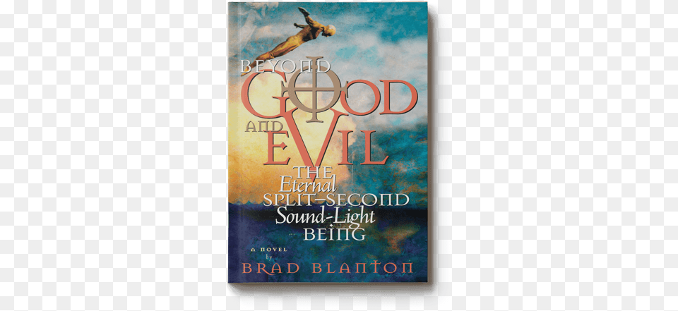 Beyond Good And Evil Book Beyond Good And Evil By Brad Blanton, Novel, Publication, Adult, Male Png