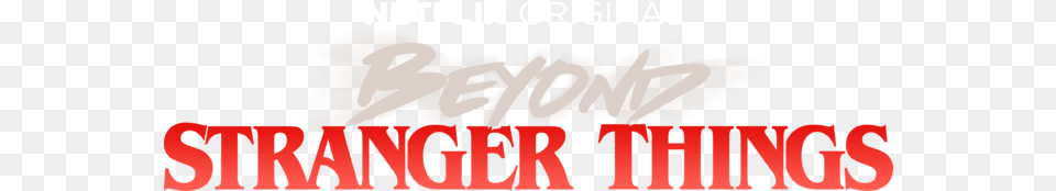 Beyond Netflix Official Site Beyond Stranger Things Logo, Text Free Transparent Png