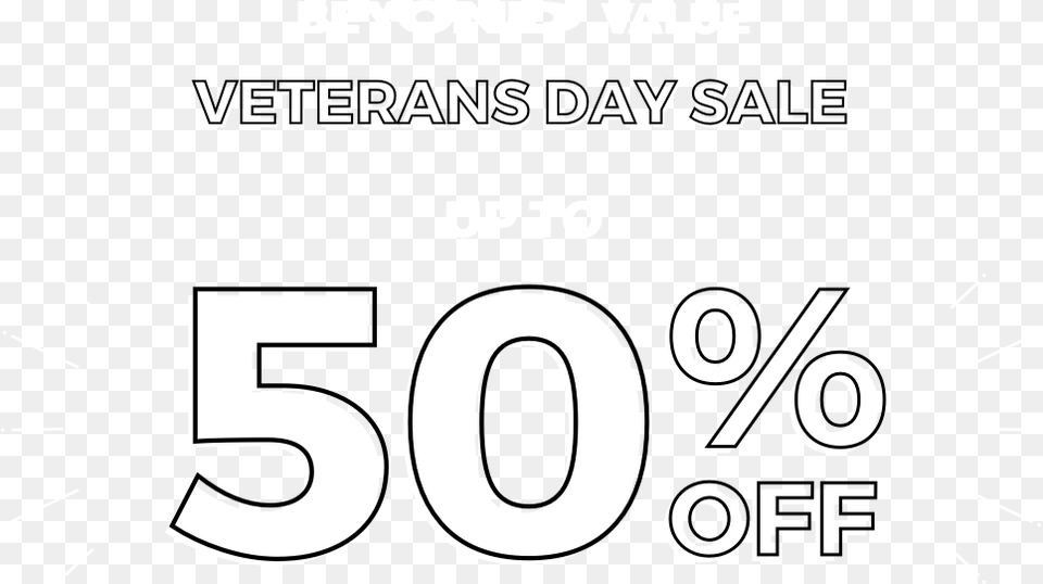 Beyond Value Veterans Day Sale Up To 50 Off Veterans Day 50 Off, Number, Symbol, Text, Gauge Png Image