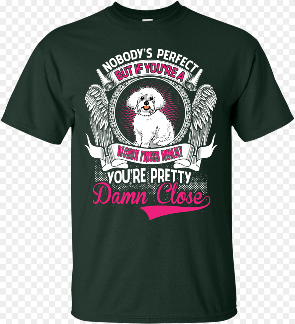 Bichon Frises Nobody39s Perfect Tshirt G200 Gildan Ultra Hella Gay And Ready To Slay, Clothing, Shirt, T-shirt, Animal Free Png Download