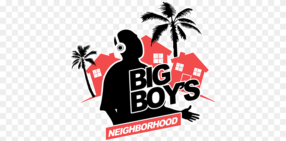 Big Boys Neighborhood Big Neighborhood Radio Logo, Advertisement, Poster, Plant, Tree Png