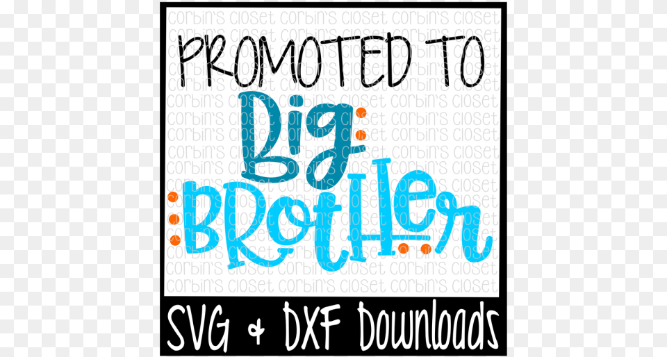 Big Brother Svg Promoted To Big Brother Cut File Sorry Boys Daddy Is My Valentine, Text Free Png
