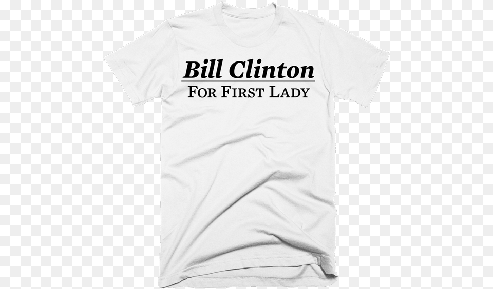 Bill Clinton For First Lady Active Shirt, Clothing, T-shirt Free Png Download