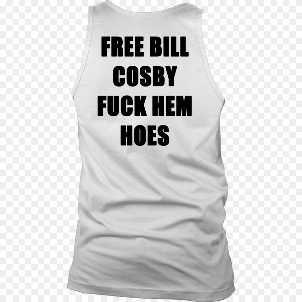 Bill Cosby Fuck Them Out Shirt Bill Cosby Fuck Them Hoes, Clothing, Tank Top, T-shirt, Person Free Png