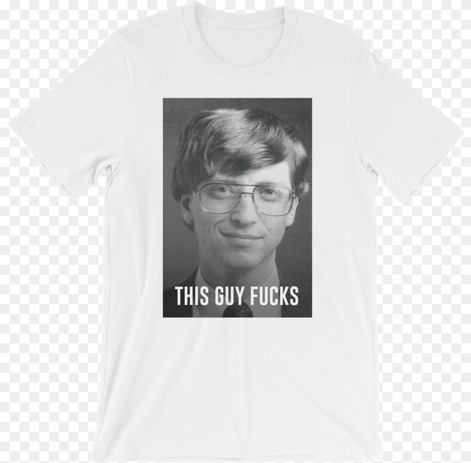 Bill Gates This Guy Fucks Bill Gates, T-shirt, Adult, Clothing, Person Png Image