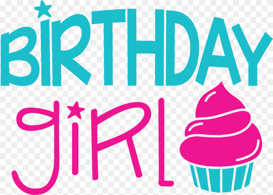 Birthday Girl Birthday Girl Svg, Cake, Cream, Cupcake, Dessert Free Png