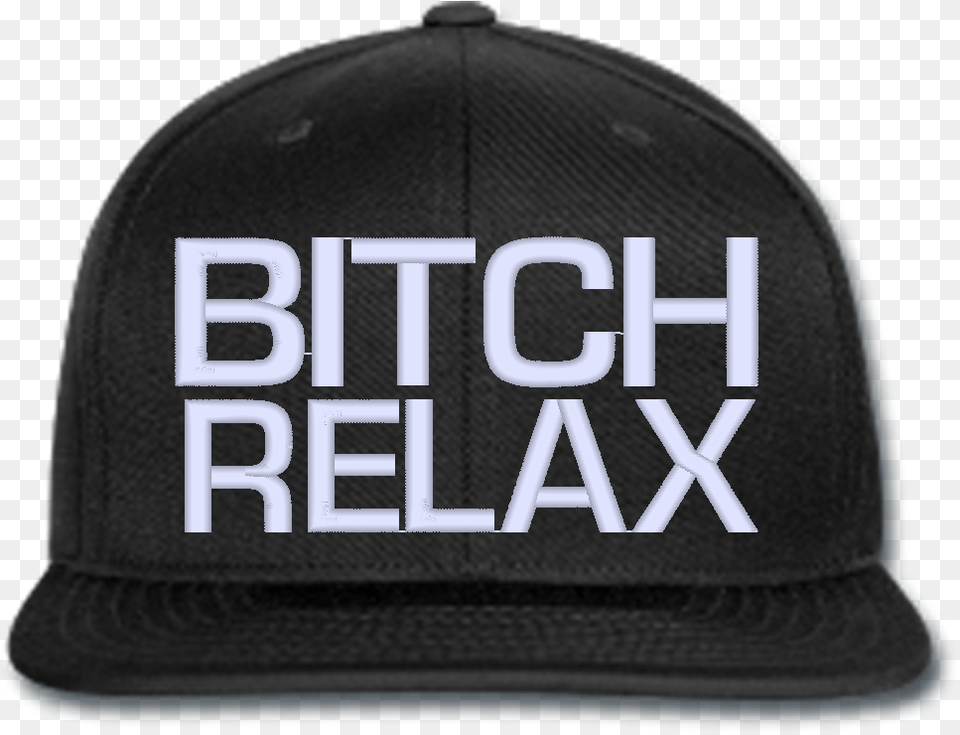 Bitch Relax Beanie Or Hat Snapback Hats Beanie Relax Sit Back And Enjoy, Baseball Cap, Cap, Clothing Png Image
