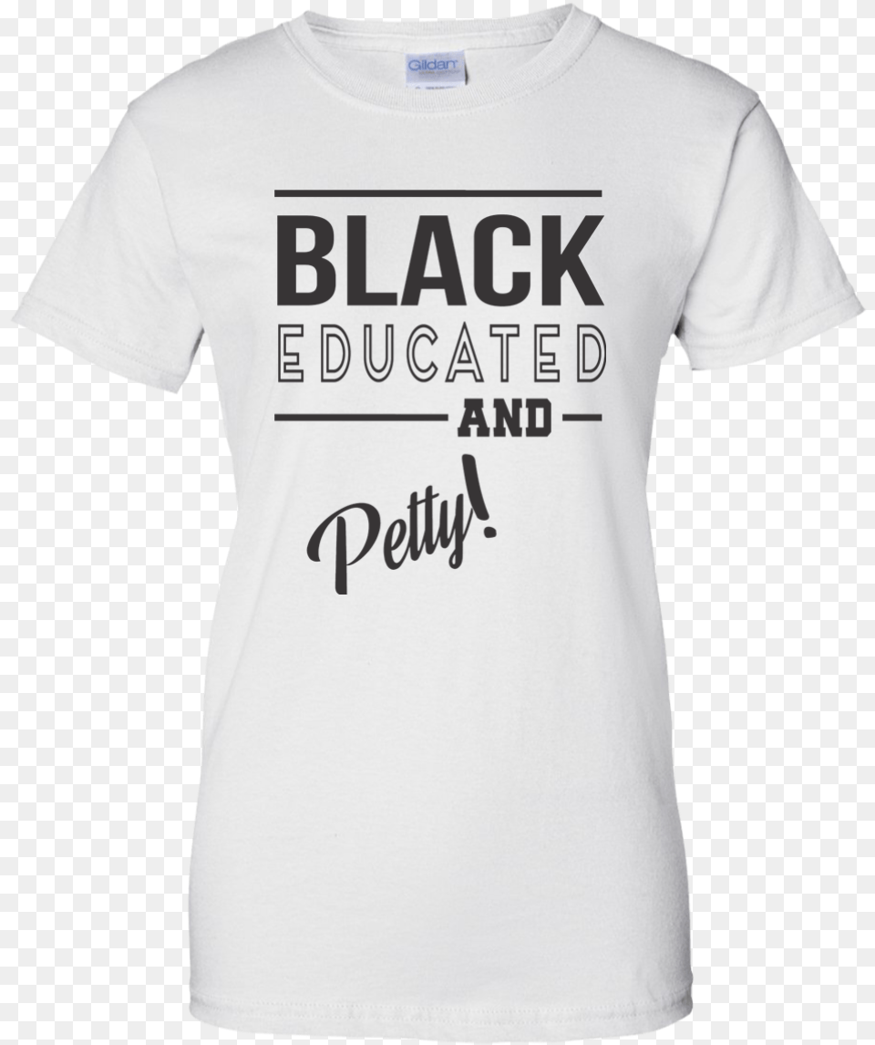 Black Educated And Petty Ladies Crew T Shirt Brooklyn Nine Nine T Shirts, Clothing, T-shirt Free Transparent Png