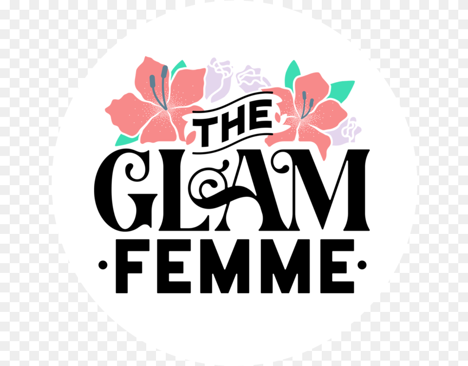 Black Girl Magic The Glam Femme Language, Sticker, Logo, Disk, Flower Png