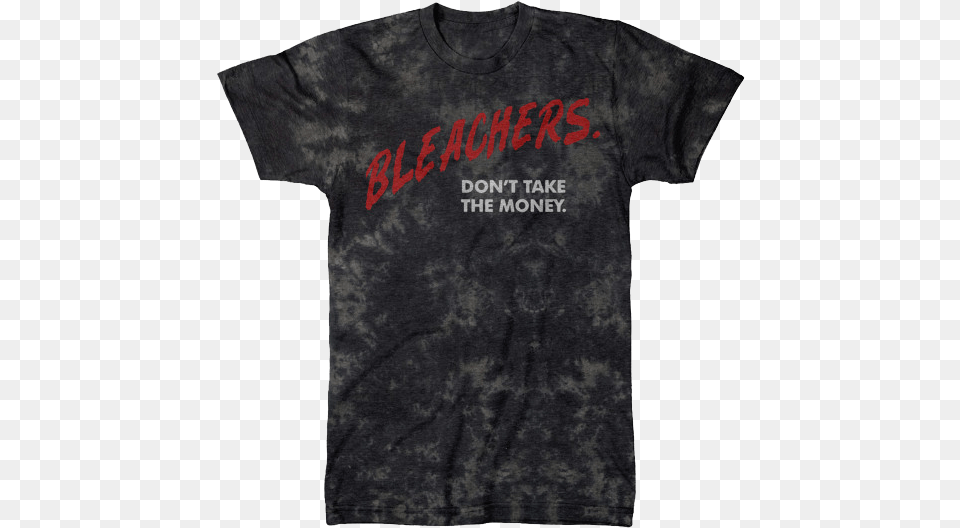 Bleachers Don T Take The Money Shirt, Clothing, T-shirt Free Png