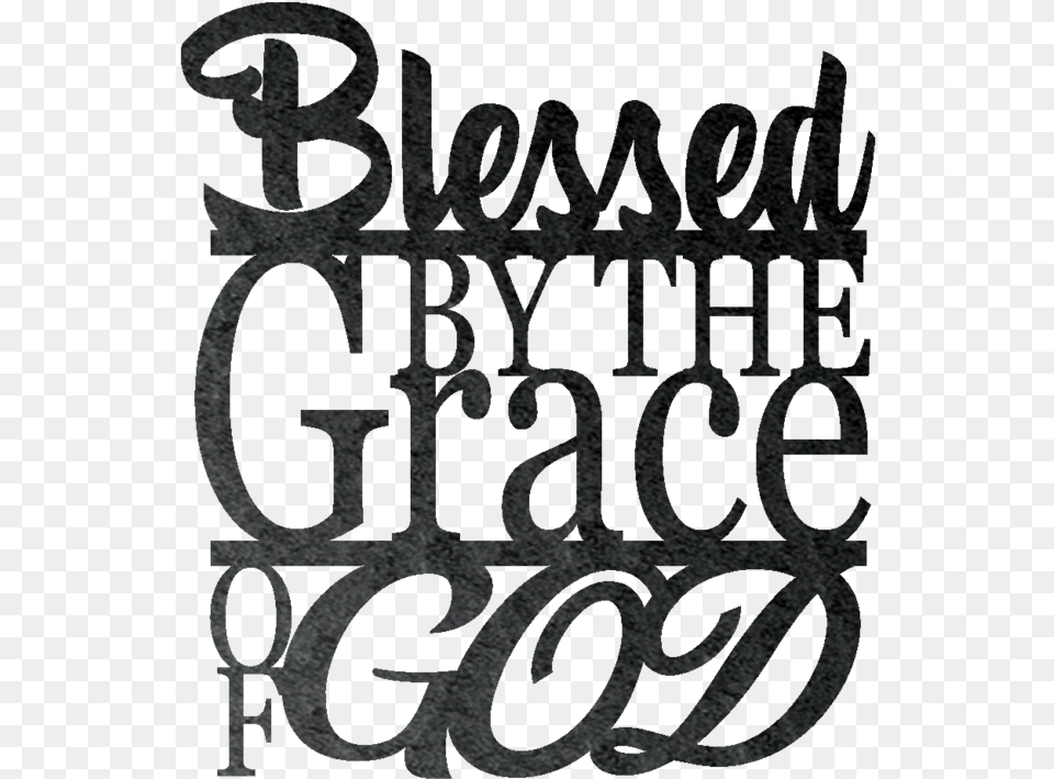 Blessed By The Grace Of God Metal Wall Sign, Text, Face, Head, Person Free Png Download