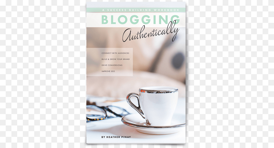 Blogging Authentically Front Cover, Cup, Saucer, Publication, Book Png