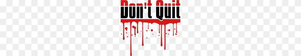 Blood Drop Spray Graffiti Do Not Quit Do Not Give, Text Png
