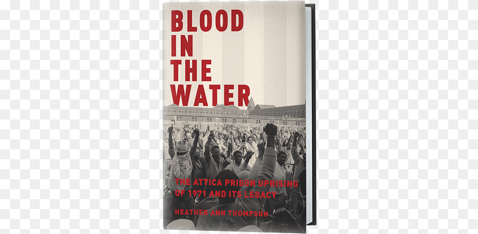 Blood In The Water Cover Blood In The Water The Attica Prison Uprising Of, Person, People, Advertisement, Poster Free Png