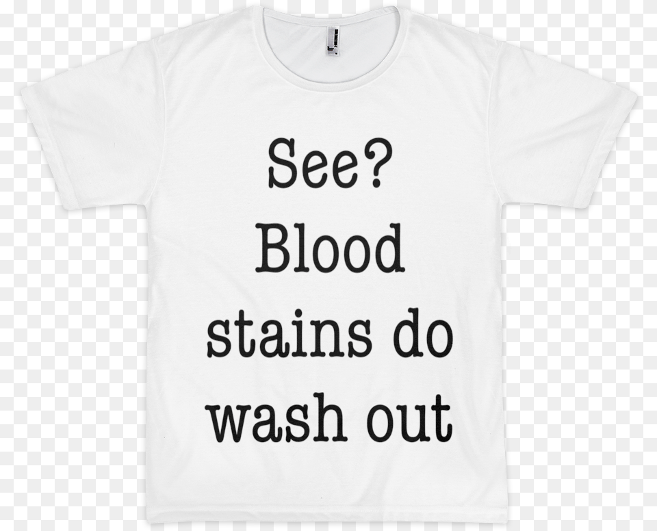 Blood Stains Do Wash Out Unisex, Clothing, T-shirt, Shirt Png