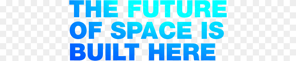 Boeing The Future Of Space Is Built Here, Text Free Png