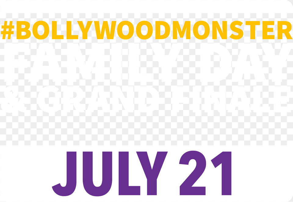 Bollywoodmonster Family Day And Grand Finale July Poster, Logo, Text Free Png
