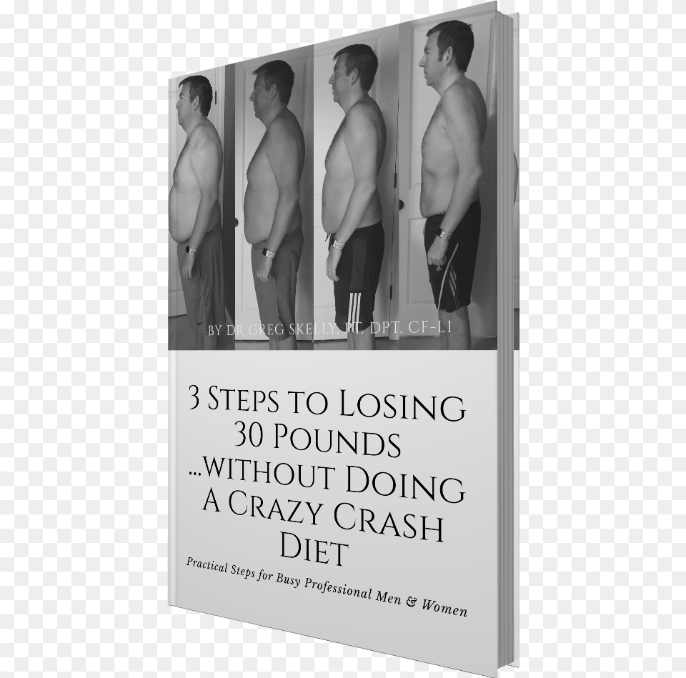 Book Cover 3 Steps To Losing 30 Pounds Without Doing Barechested, Back, Body Part, Person, Adult Free Png